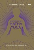 Autoperfeição com Hatha Yoga (Edição especial)