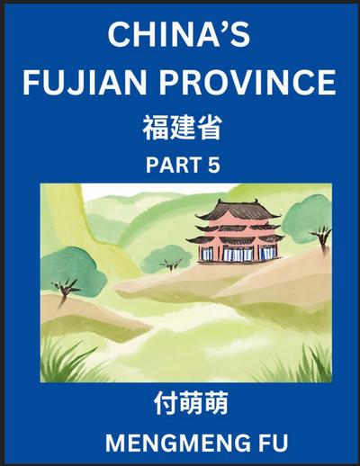 China’s Fujian Province (Part 5)- Learn Chinese Characters, Words, Phrases with Chinese Names, Surnames and Geography