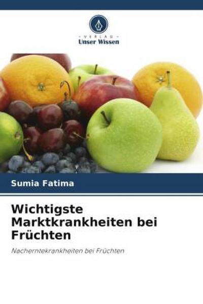 Wichtigste Marktkrankheiten bei Früchten