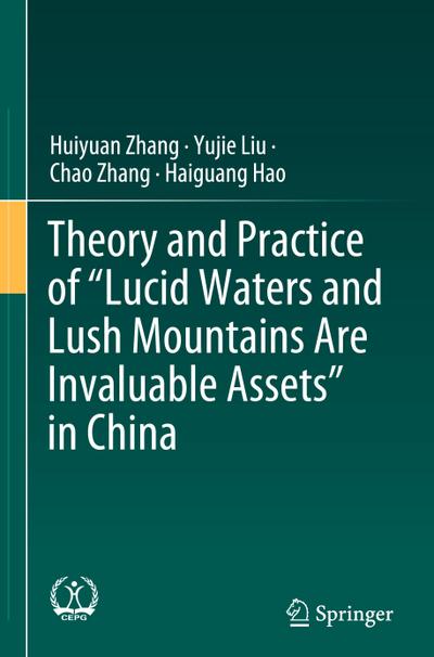 Theory and Practice of "Lucid Waters and Lush Mountains Are Invaluable Assets" in China