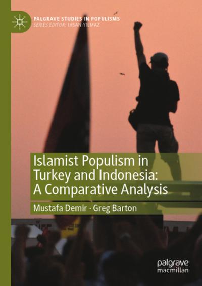 Islamist Populism in Turkey and Indonesia: A Comparative Analysis