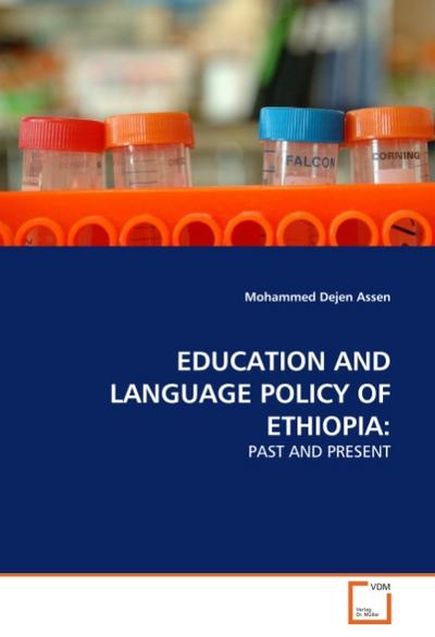 EDUCATION AND LANGUAGE POLICY OF ETHIOPIA - Mohammed Dejen Assen