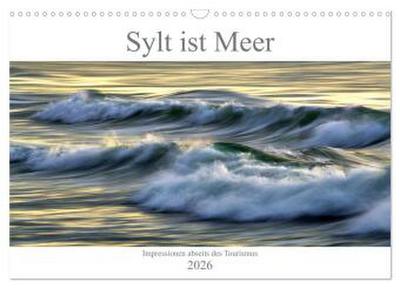 Sylt ist Meer (Wandkalender 2026 DIN A3 quer), CALVENDO Monatskalender