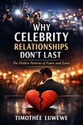 Why Celebrity Relationships Don’t Last