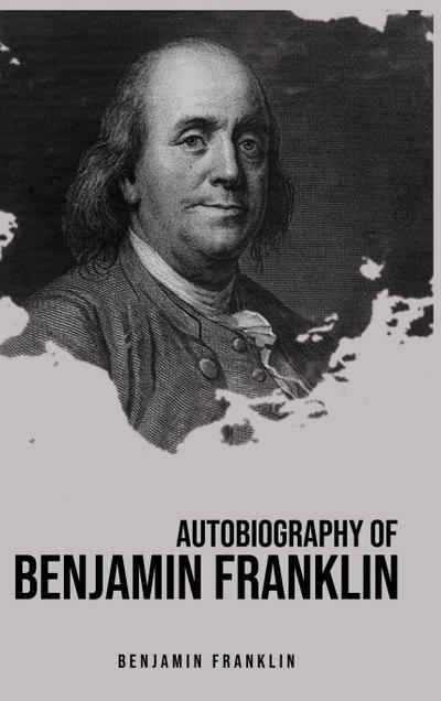 Autobiography of Benjamin Franklin