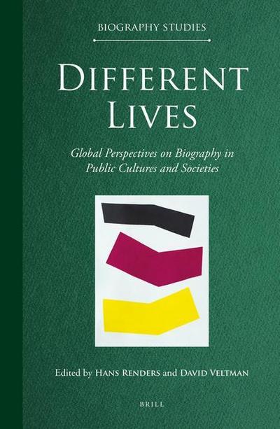 Different Lives: Global Perspectives on Biography in Public Cultures and Societies