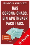Das Corona-Chaos. Ein Apotheker packt aus.
