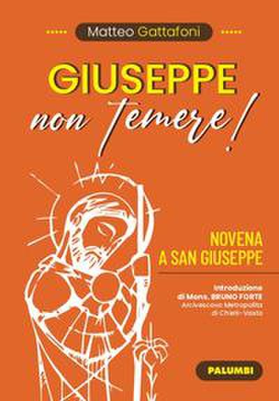 Gattafoni, M: Giuseppe non temere! Novena a San Giuseppe