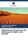 Historische Erinnerung als Erlösung für Opfer von Gewalt