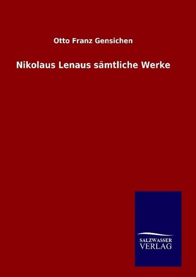 Nikolaus Lenaus sämtliche Werke - Otto Franz Gensichen
