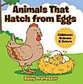 Animals That Hatch from Eggs | Children’s Science & Nature