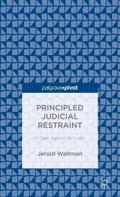 Principled Judicial Restraint: A Case Against Activism