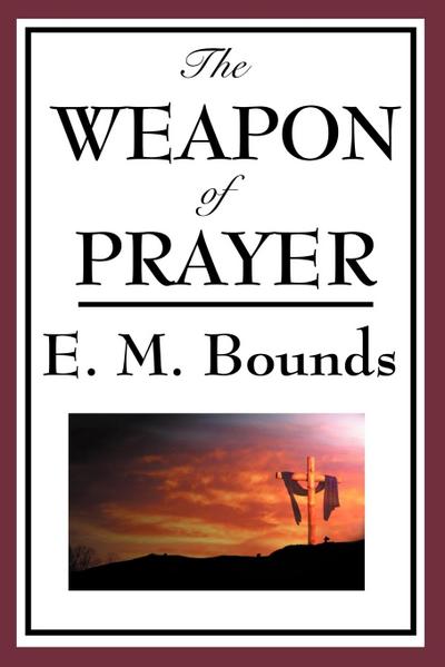 The Weapon of Prayer