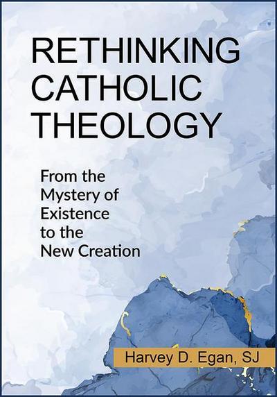 Rethinking Catholic Theology