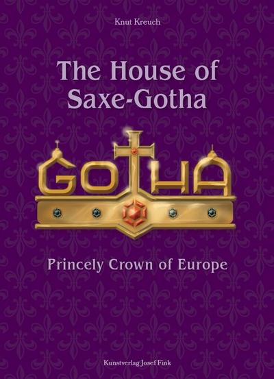 The House of Saxe-Gotha - Princely Crown of Europe