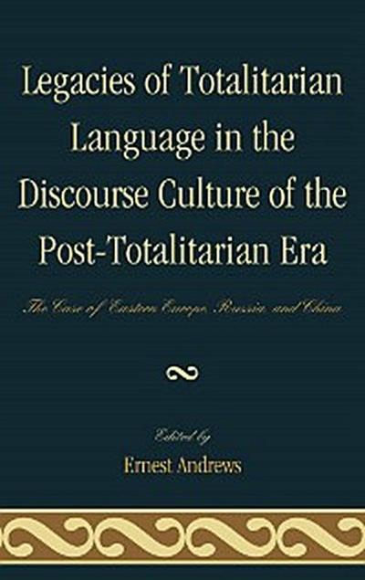 Legacies of Totalitarian Language in the Discourse Culture of the Post-Totalitarian Era