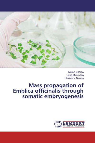 Mass propagation of Emblica officinalis through somatic embryogenesis