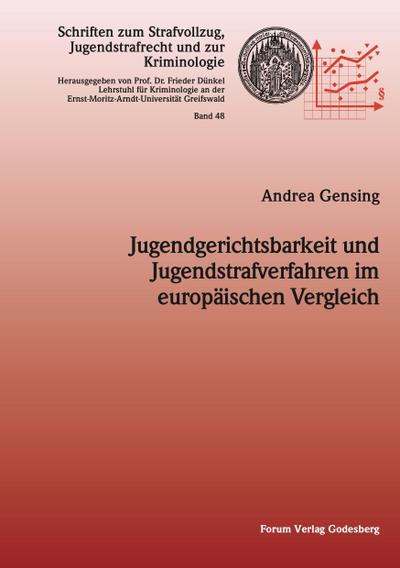 Jugendgerichtsbarkeit und Jugendstrafverfahren im europäischen Vergleich