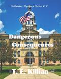 Dangerous Consequences (Stillwater Mystery Series, #2)