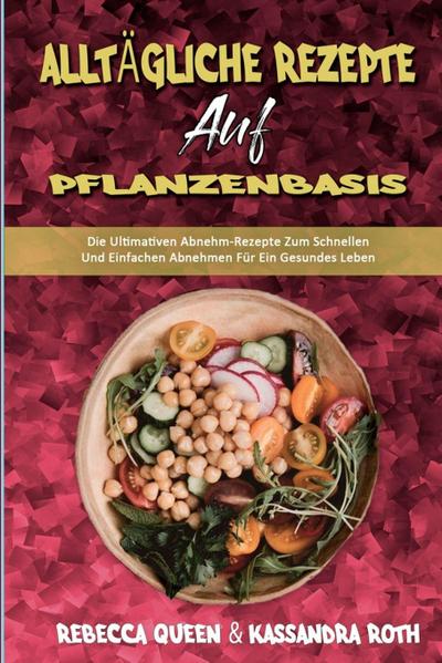 Queen, R: Alltägliche Rezepte Auf Pflanzenbasis