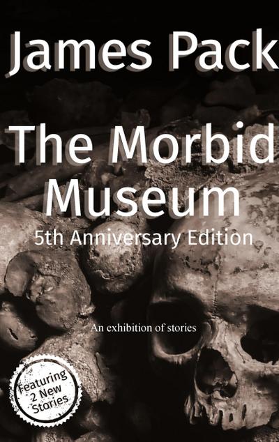 The Morbid Museum