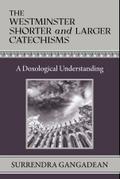 The Westminster Shorter and Larger Catechisms