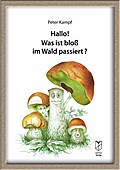 Hallo? Was ist bloß im Wald passiert?