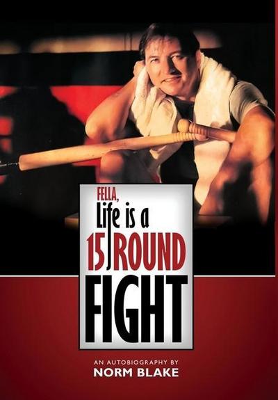 Fella, Life is a 15 Round Fight