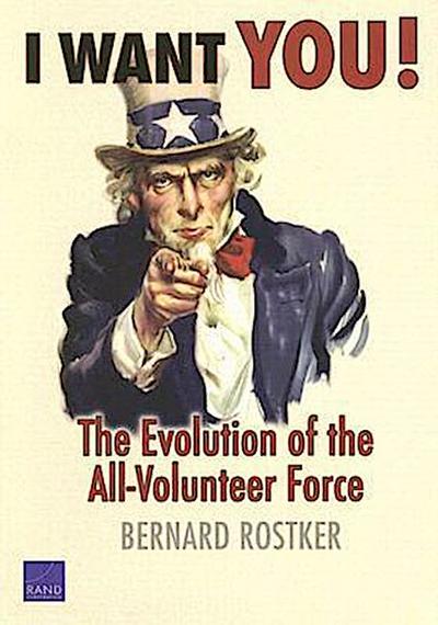 I Want You!: The Evolution of the All-Volunteer Force [With DVD]