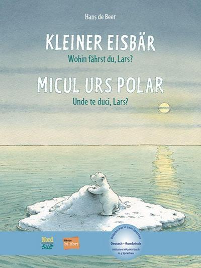 Kleiner Eisbär - Wohin fährst du, Lars?: Kinderbuch Deutsch-Rumänisch mit MP3-Hörbuch zum Herunterladen