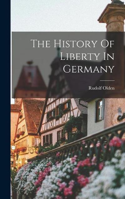 The History Of Liberty In Germany