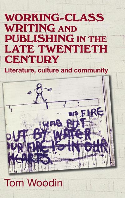 Working-class writing and publishing in the late twentieth century