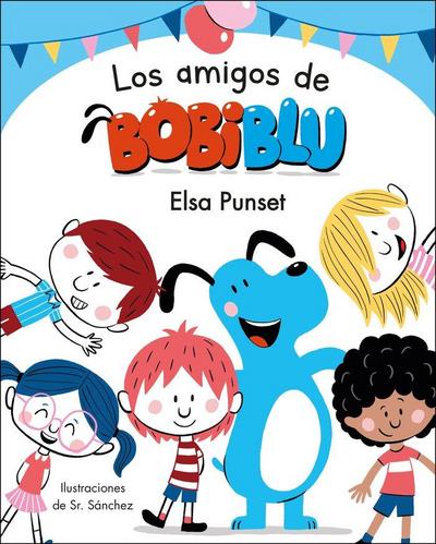 Los Amigos de Bobiblú / Bobiblu’s Friends