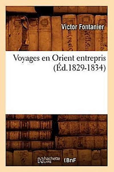 Voyages En Orient Entrepris (Éd.1829-1834)