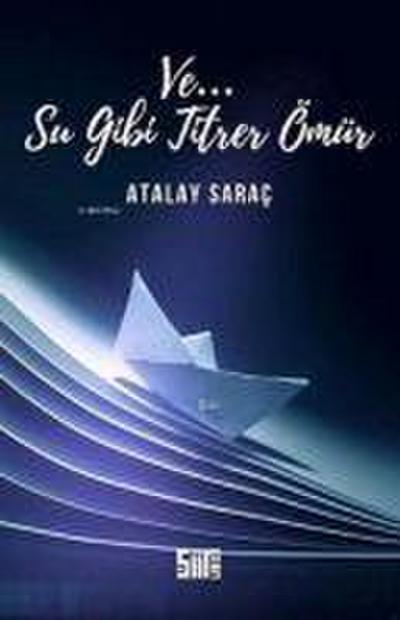 Su Gibi Titrer Ömür