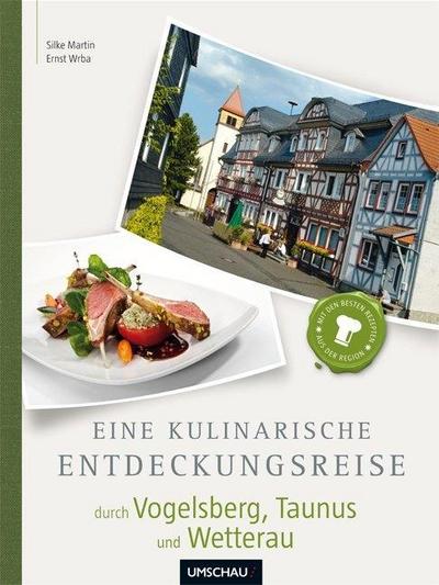 Eine kulinarische Entdeckungsreise durch Vogelsberg, Taunus und Wetterau
