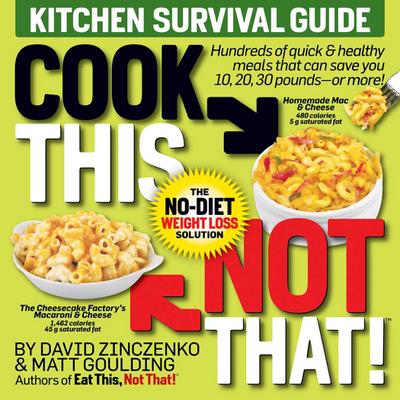 Cook This, Not That! Kitchen Survival Guide