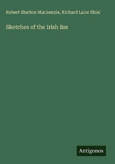 Sketches of the Irish Bar