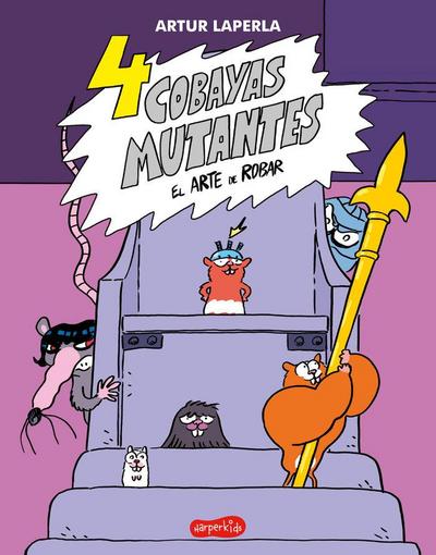 4 Cobayas Mutantes. El Arte de Robar (Libro 3) (4 Mutant Guinea Pigs. the Art of
