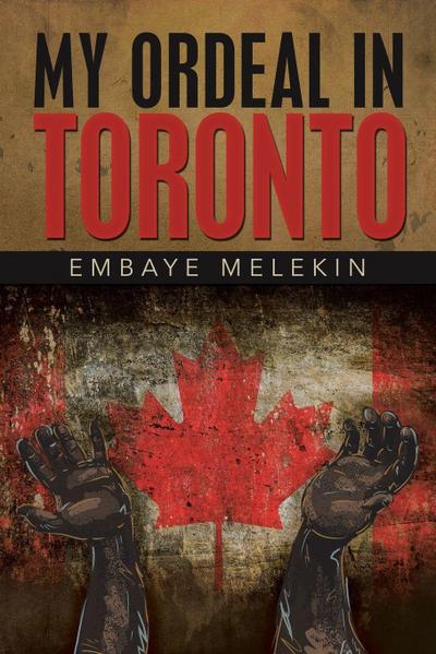 Melekin, E: My Ordeal in Toronto