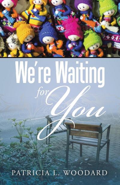 We’re Waiting for You