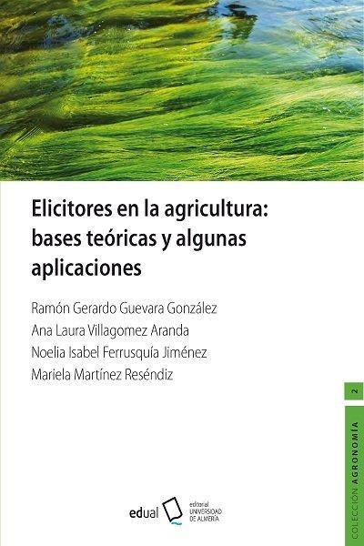 Elicitadores en la agricultura : bases teóricas y algunas aplicaciones