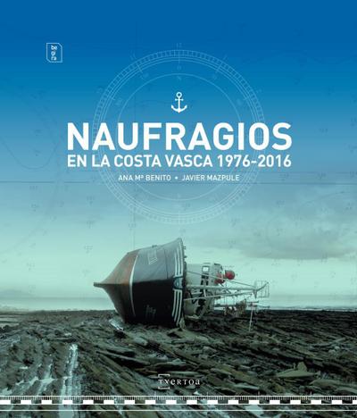 Mazpule Corral, J: Naufragios en la Costa Vasca, 1976-2016