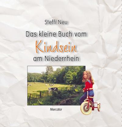 Das kleine Buch vom Kindsein am Niederrhein