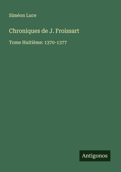 Chroniques de J. Froissart