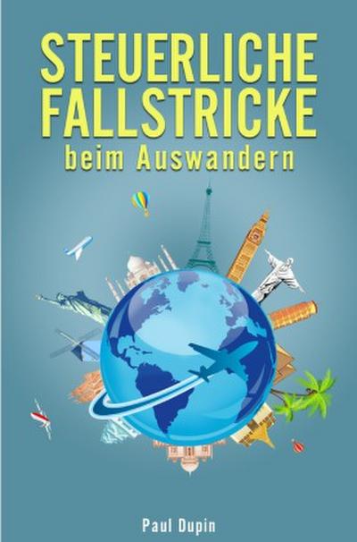 Steuerliche Fallstricke beim Auswandern