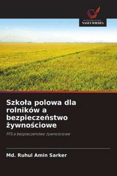 Szko¿a polowa dla rolników a bezpiecze¿stwo ¿ywno¿ciowe