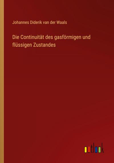 Die Continuität des gasförmigen und flüssigen Zustandes