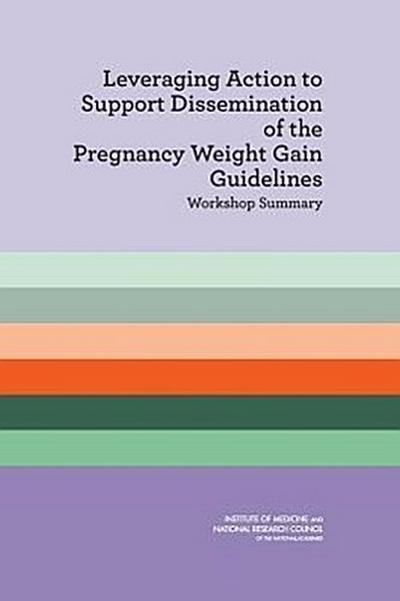Leveraging Action to Support Dissemination of the Pregnancy Weight Gain Guidelines
