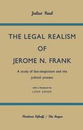 The Legal Realism of Jerome N. Frank